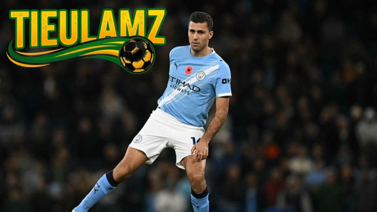 Rodri - Tiền vệ quan trọng trong hệ thống chiến thuật của Man City